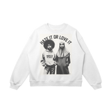 Hate it or Love it Drop Shoulders Sweatshirt - Black & Muslim