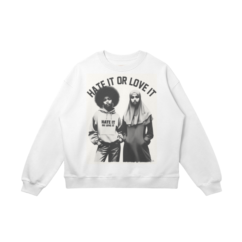 Hate it or Love it Drop Shoulders Sweatshirt - Black & Muslim