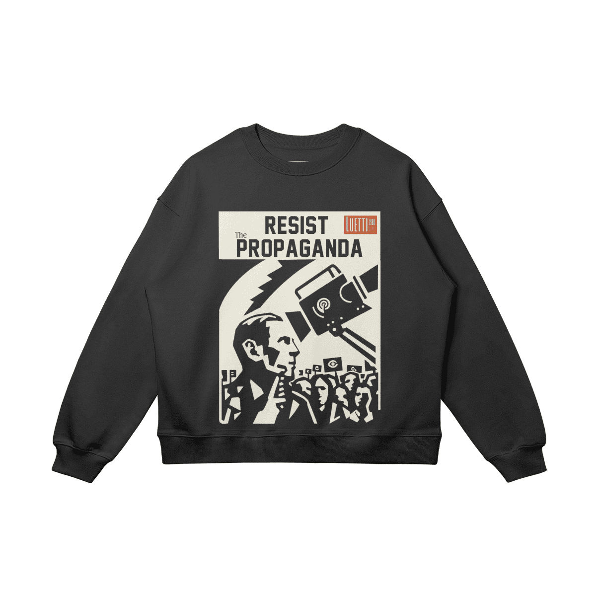 Resist the Propaganda Drop Shoulders Sweatshirt